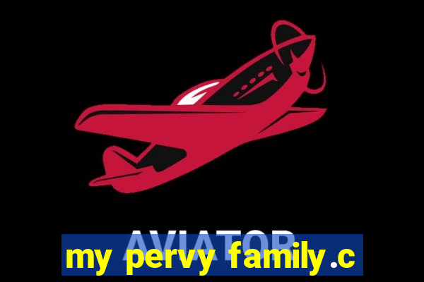 my pervy family.c